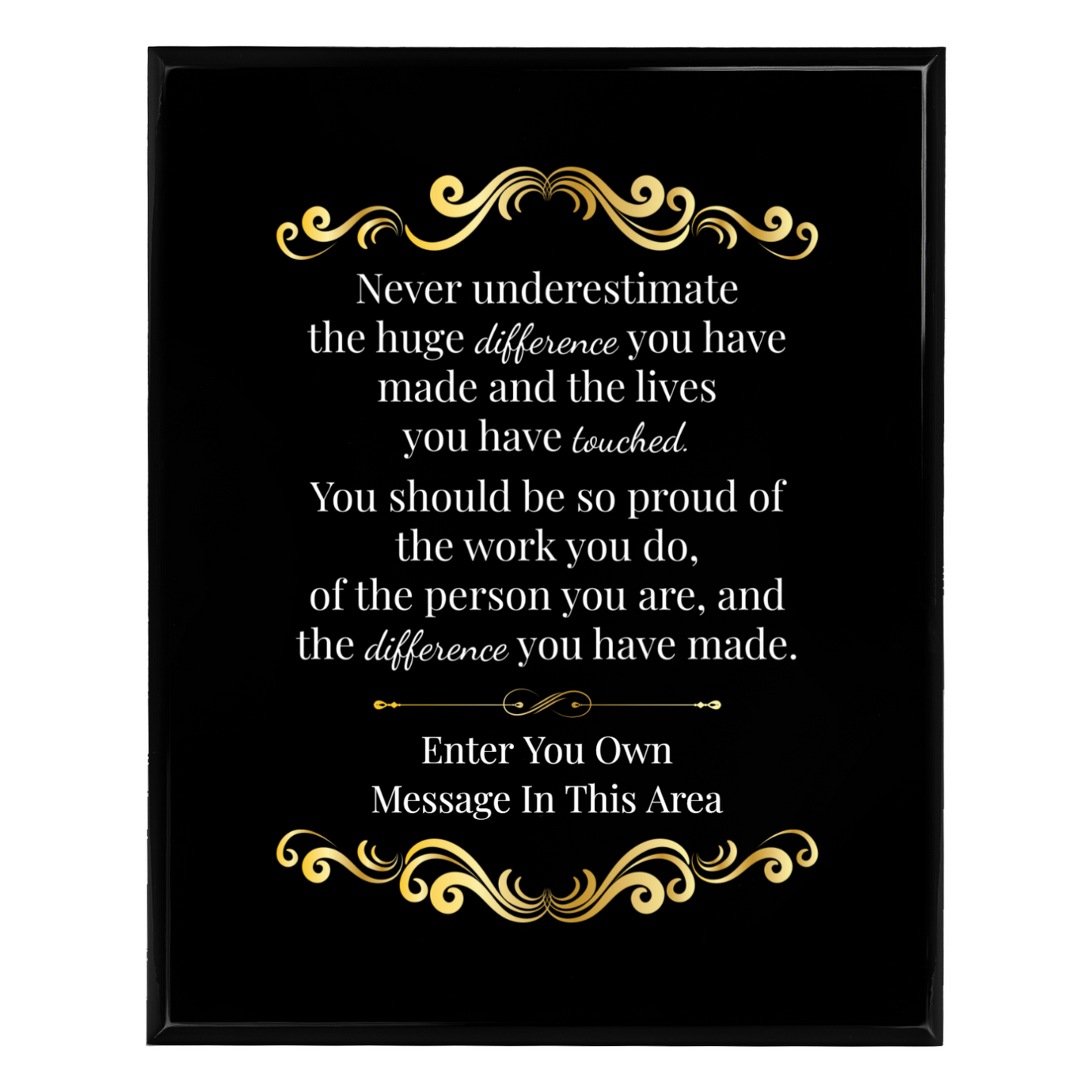 Never Underestimate The Difference You Can Make  8" x 10" UV Printed Luxury Award