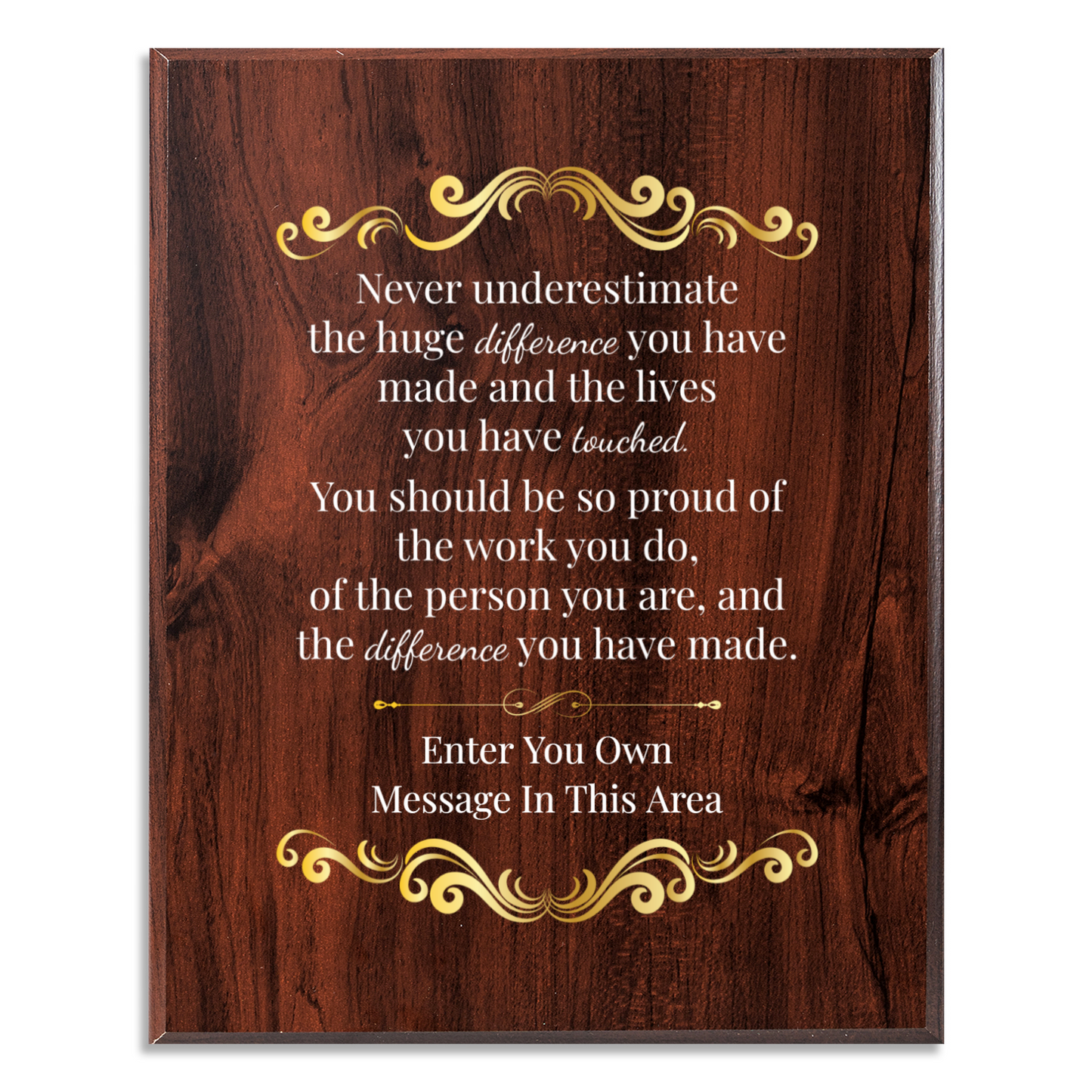 Never Underestimate The Difference You Can Make  8" x 10" UV Printed Luxury Award