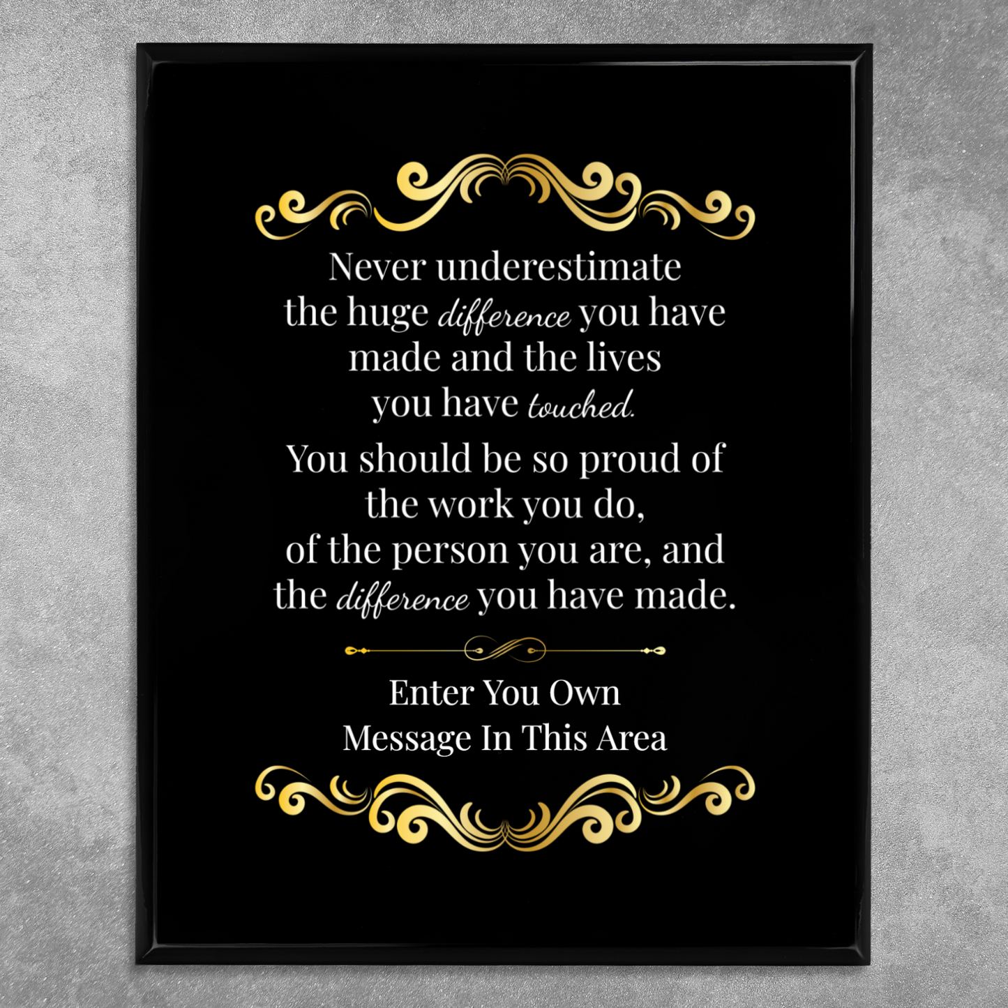Never Underestimate The Difference You Can Make  8" x 10" UV Printed Luxury Award
