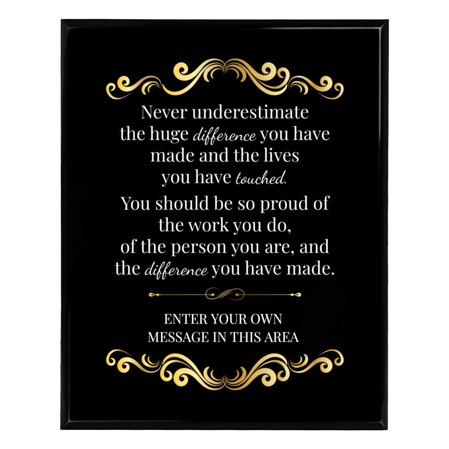 Never Underestimate The Difference You Make 10.5" x 13" UV Printed Luxury Award