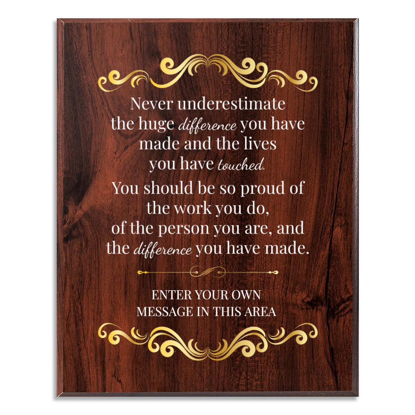 Never Underestimate The Difference You Make 10.5" x 13" UV Printed Luxury Award