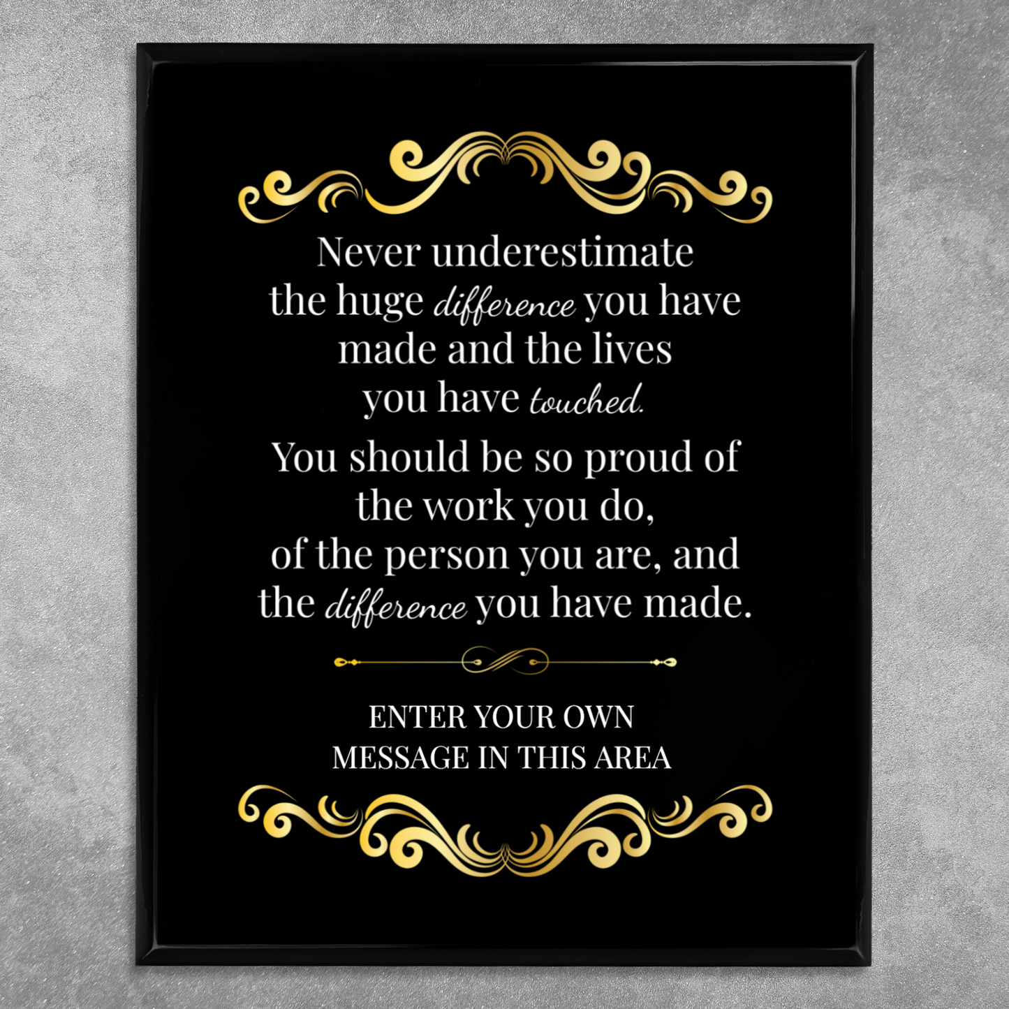 Never Underestimate The Difference You Make 10.5" x 13" UV Printed Luxury Award