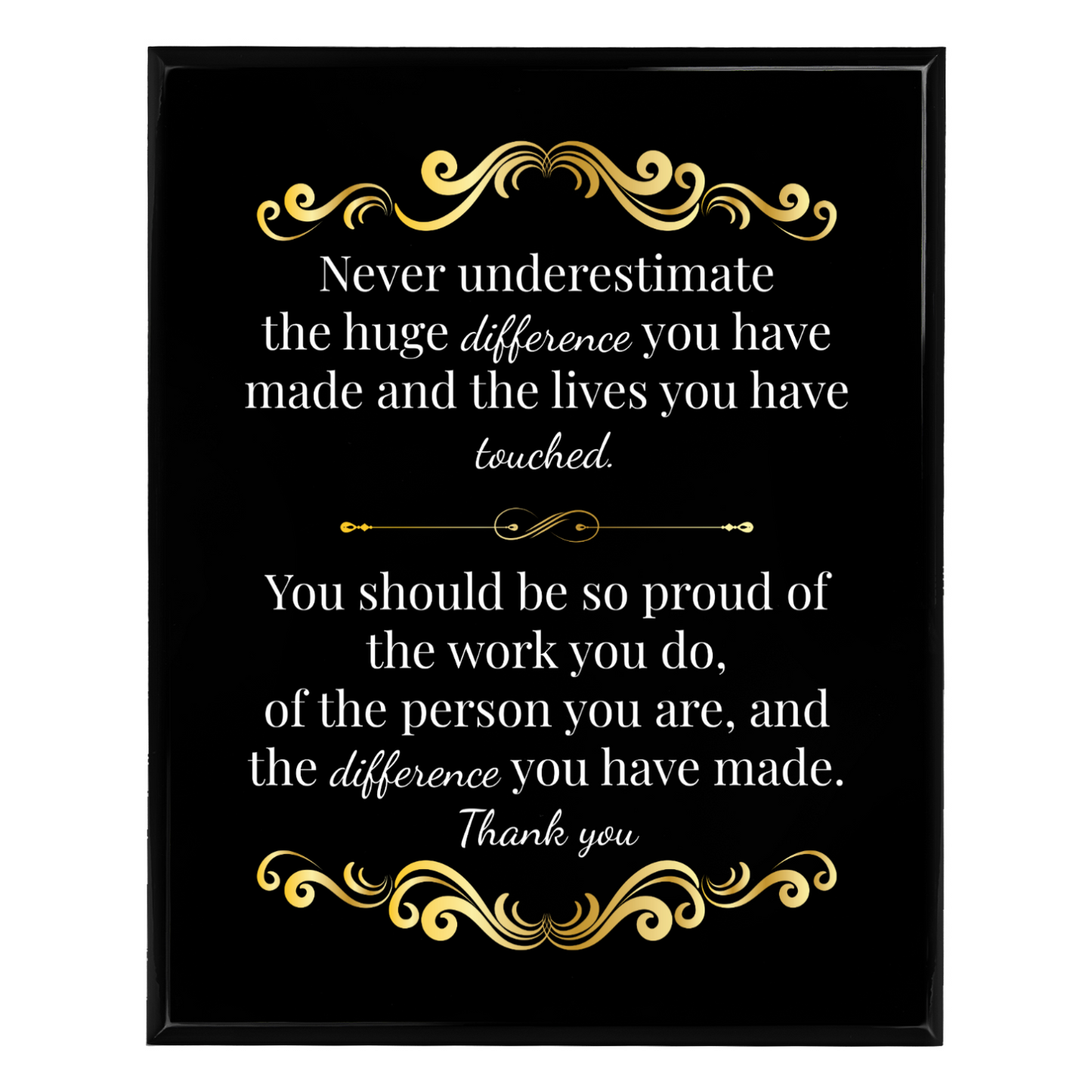 Never Underestimate The Difference You Make 10.5" x 13" UV Printed Luxury Award