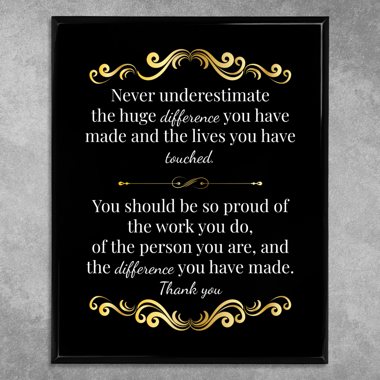 Never Underestimate The Difference You Make 10.5" x 13" UV Printed Luxury Award