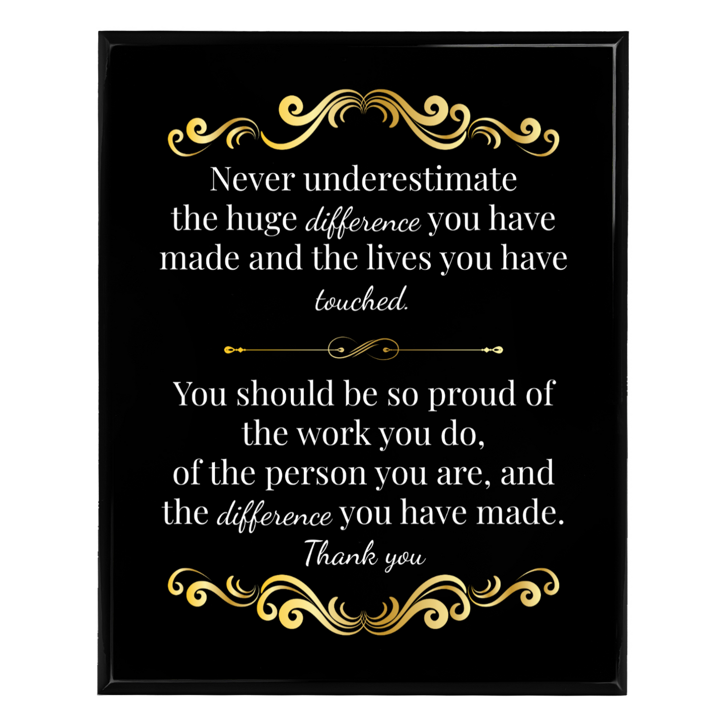 Never Underestimate The Difference You Make  12" x 15" UV Printed Luxury Award