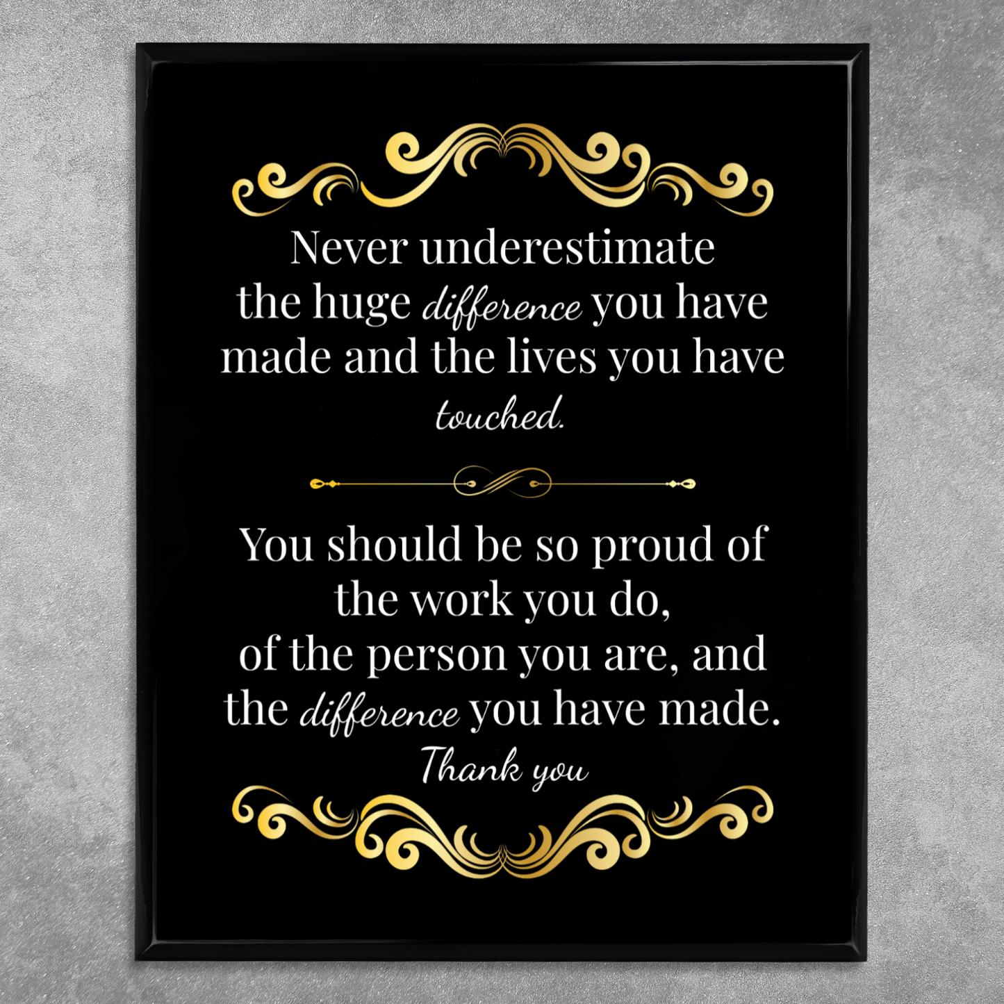 Never Underestimate The Difference You Make  12" x 15" UV Printed Luxury Award